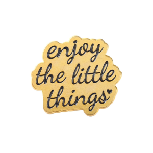 Enjoy The Little Things